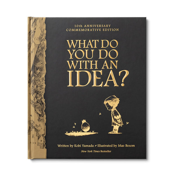 WHAT DO YOU DO WITH AN IDEA? - 10TH ANNIVERSARY EDITION