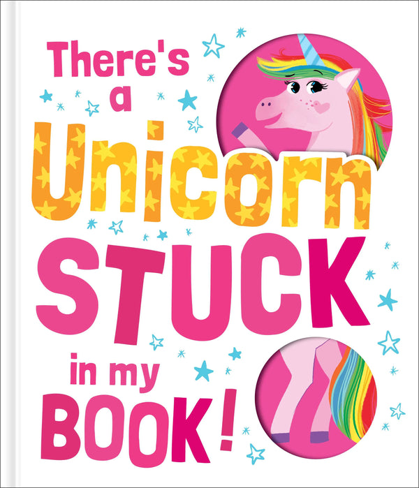 THERE'S A UNICORN STUCK IN MY BOOK